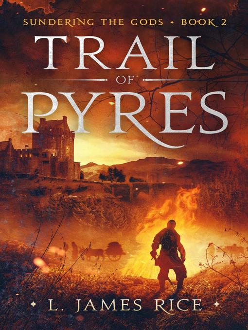 Title details for Trail of Pyres by L. James Rice - Available